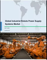 Global Industrial Robots Power Supply Systems Market 2017-2021